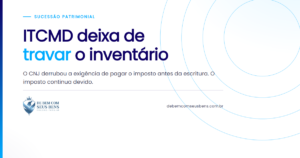 ITCMD deixa de *travar* o inventário