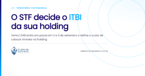 O STF decide o *ITBI* da sua holding