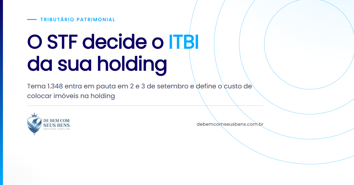 O STF decide o *ITBI* da sua holding