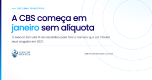 A CBS começa em *janeiro* sem alíquota