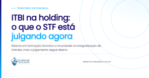 ITBI na holding: o que o STF está *julgando agora*
